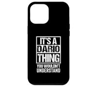 Carcasa para iPhone 12 Pro MAX It's A Dario Thing You Wouldn't Understand First Name
