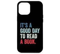 Carcasa para iPhone 12 Pro MAX It's A Good Day To Read A Book