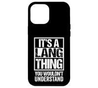 Carcasa para iPhone 12 Pro MAX It's A Lang Thing You Wouldn't Understand Last/Family Name
