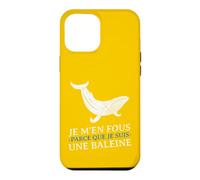 Carcasa para iPhone 12 Pro MAX JE m'en Fous Parce Que Je Suis UNE Baleine Drôle Provocation