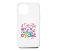 Carcasa para iPhone 12 Pro MAX Just a Girl Who Loves to Crochet Funny Cute Crochet