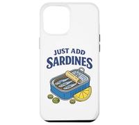 Carcasa para iPhone 12 Pro MAX Just Add Sardines Funny Seafood Lover Retro Fish Tin Humor