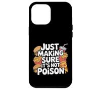 Carcasa para iPhone 12 Pro MAX Just Making Sure It's Not Poison Humor gastronómico -