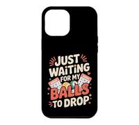 Carcasa para iPhone 12 Pro MAX Just Waiting For My Balls To Drop Bingo Hobby Game -