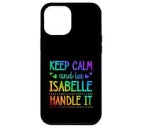 Carcasa para iPhone 12 Pro MAX Keep Calm and Let Isabelle Handle It Chill Nombre