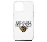 Carcasa para iPhone 12 Pro MAX Knitter Humor Drop A Stitch Drop The World