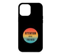 Carcasa para iPhone 12 Pro MAX La atención es Todo lo Que Necesitas