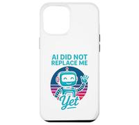 Carcasa para iPhone 12 Pro MAX La IA no me ha reemplazado aún - AI Did Not Replace Me Yet
