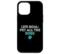 Carcasa para iPhone 12 Pro MAX Life Goal Pet All The Dogs, Divertido Amante de los Perros