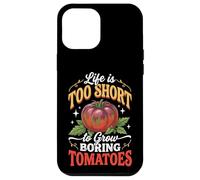 Carcasa para iPhone 12 Pro MAX Life Is Too Short To Grow Boring Tomatoes
