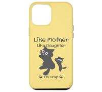 Carcasa para iPhone 12 Pro MAX Like Mother Like Daughter Oh Crap Cute Mother Day Cat Lover