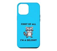 Carcasa para iPhone 12 Pro MAX Lindo Divertido Primero De Todo Soy Una Delicia Mad Raccoon