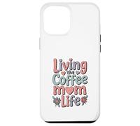 Carcasa para iPhone 12 Pro MAX Living The Coffee Mom Life Cafeína Amante Corazones