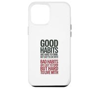 Carcasa para iPhone 12 Pro MAX Los Buenos hábitos Son difíciles de Formar, Cita Positiva