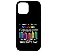 Carcasa para iPhone 12 Pro MAX Los Colores complementarios Siempre Tienen Cosas Bonitas Que Decir Artista
