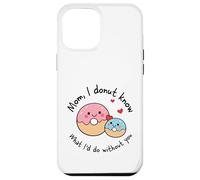 Carcasa para iPhone 12 Pro MAX Mamá I Donut Know What I'D Do Without You Cute Donut Mama