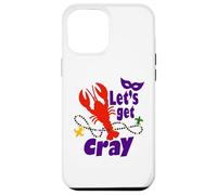 Carcasa para iPhone 12 Pro MAX Mardi Gras Lets Get Cray Crawfish It Ain't Gonna Suck Itself