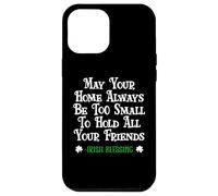 Carcasa para iPhone 12 Pro MAX May Your Home Be Too Small Hold Your Friends Irish Blessing