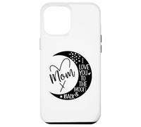 Carcasa para iPhone 12 Pro MAX Mom I Love You to Moon & Back Mother I Love My Awesome Moms