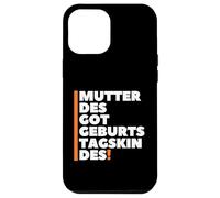 Carcasa para iPhone 12 Pro MAX Mutter Des Geburtstagskindes - German Mother Birthday Boy