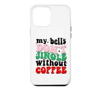 Carcasa para iPhone 12 Pro MAX My Bells Don't Jingle Without Coffee Christmas