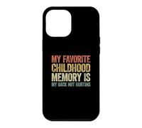 Carcasa para iPhone 12 Pro MAX My Favorite Childhood Memory is my Back Not Hurting