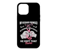 Carcasa para iPhone 12 Pro MAX My Husband Promised To Love Me In Sickness and Health - Gift