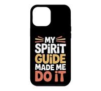 Carcasa para iPhone 12 Pro MAX My Spirit Guide Made Me Do It Viaje Espiritual -