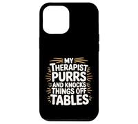 Carcasa para iPhone 12 Pro MAX My Therapist Purrs and Knocks Things Off Tables -