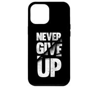 Carcasa para iPhone 12 Pro MAX Never Ever Give Up, Inspirational Motivational Quotes Saying