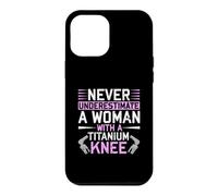 Carcasa para iPhone 12 Pro MAX Never Underestimate A Woman with A Titanium Knee Replacement