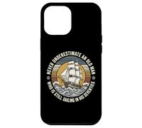 Carcasa para iPhone 12 Pro MAX Never Underestimate An Old Man Who Is Sailing In Seventies