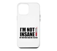 Carcasa para iPhone 12 Pro MAX No Estoy Loca Mi Madre me Hizo Probado