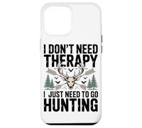 Carcasa para iPhone 12 Pro MAX No Necesito Terapia Sólo Necesito IR De Caza Entusiasta