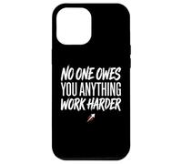 Carcasa para iPhone 12 Pro MAX No One Owes You Anything Work Harder Ethic Motivation