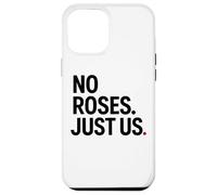 Carcasa para iPhone 12 Pro MAX No Roses Just Us