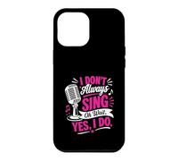 Carcasa para iPhone 12 Pro MAX No Siempre Canto Oh, Espera, sí, lo Hago, Funny Singer