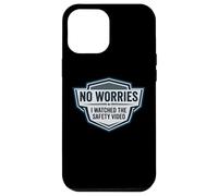 Carcasa para iPhone 12 Pro MAX No Worries I Watched The Safety Video Cita Divertida en el Lugar de Trabajo