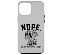 Carcasa para iPhone 12 Pro MAX Nope Go Ask Your Patrol Leader Funny Scoutmaster Scouts BSA