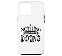 Carcasa para iPhone 12 Pro MAX Nothing Easy Is Worth Doing Motivation Cita Grit Mindset