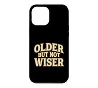 Carcasa para iPhone 12 Pro MAX Older But Not Wiser Envejecimiento Cumpleaños Humor Bromista