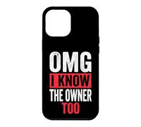 Carcasa para iPhone 12 Pro MAX OMG I Know The Owner Too