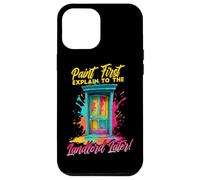 Carcasa para iPhone 12 Pro MAX Paint First Explain TO The Landlord Later