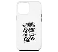 Carcasa para iPhone 12 Pro MAX para Que Nosotros también podamos Vivir un Nuevo Verso de Vida Fiel