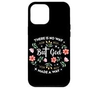 Carcasa para iPhone 12 Pro MAX Pero Dios No Hay Manera Hecho De Una Manera Culto Floral Cristiano
