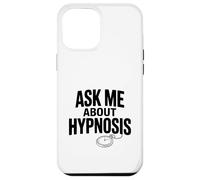 Carcasa para iPhone 12 Pro MAX Pregúntame sobre hipnosis Funny Conversation Starter