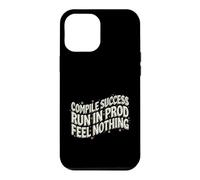 Carcasa para iPhone 12 Pro MAX Programmer Compile Success Run In Prod Feel Nothing