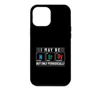 Carcasa para iPhone 12 Pro MAX Puedo ser Nerd, Pero Solo periódicamente diseño científico