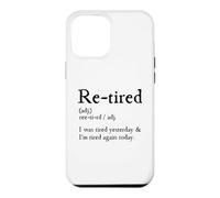 Carcasa para iPhone 12 Pro MAX Re-Tired, I Was Tired Yesterday & I’m Tired Again Today