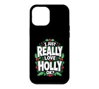 Carcasa para iPhone 12 Pro MAX Realmente Amo a Holly Ok